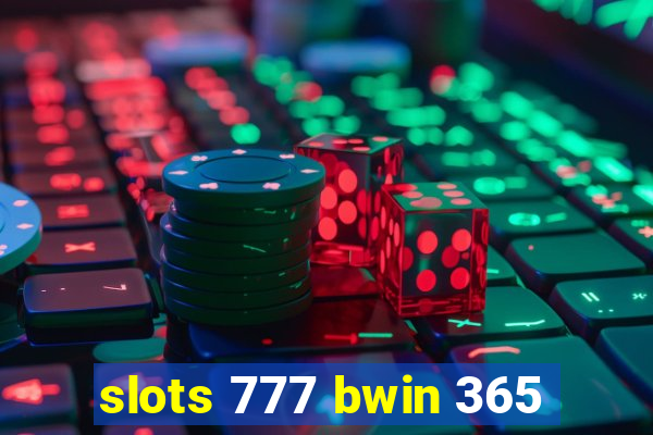 slots 777 bwin 365